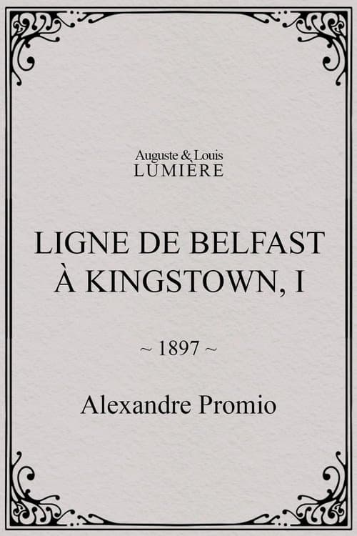 Ligne de Belfast à Kingstown, I