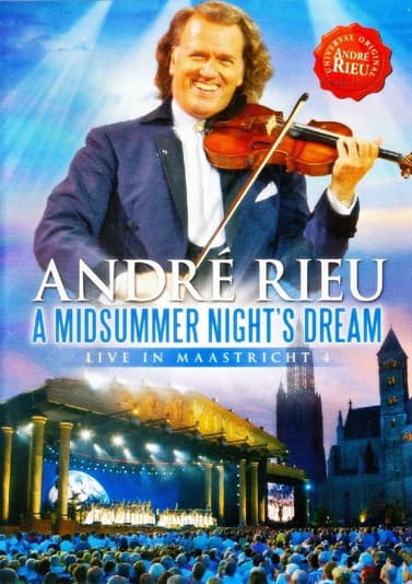 André Rieu - A Midsummer Night's Dream: Live in Maastricht