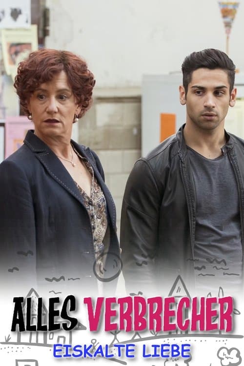 Alles Verbrecher: Eiskalte Liebe