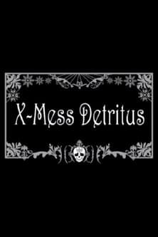 X-Mess Detritus