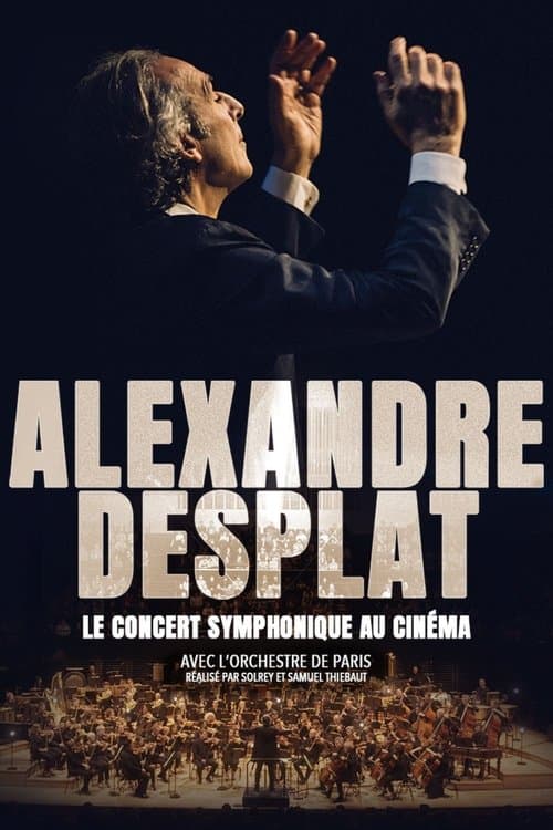 Alexandre Desplat – Le Concert symphonique au cinéma