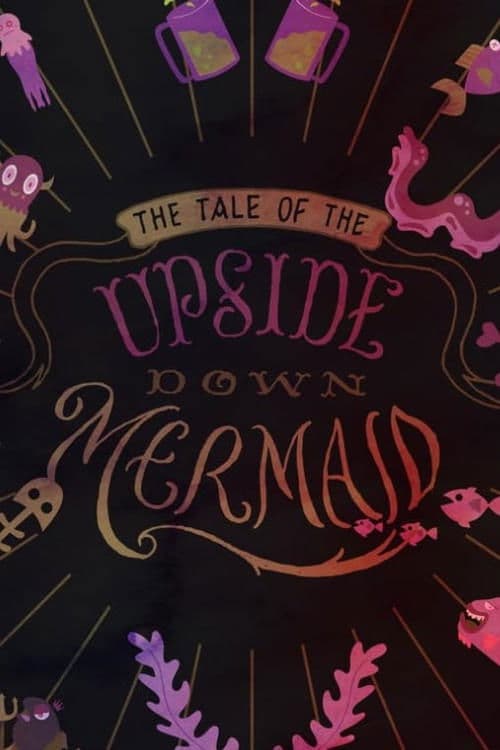 The Tail of the Upside Down Mermaid
