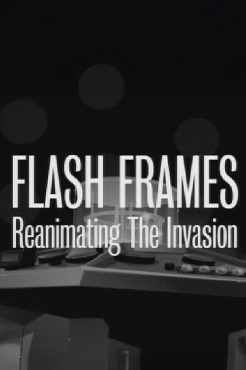 Flash Frames: Reanimating The Invasion