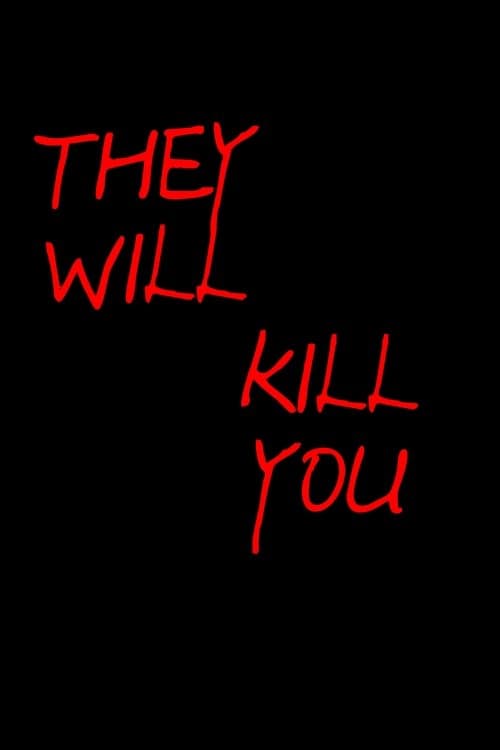 They Will Kill You