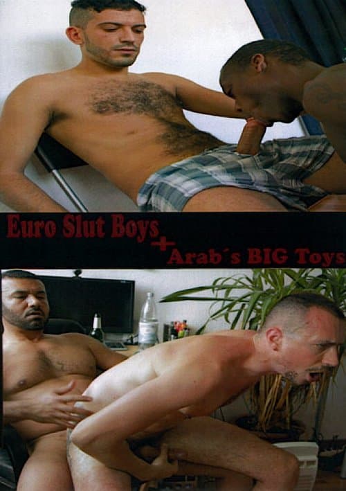 Euro Slut Boys + Arab's Big Toys