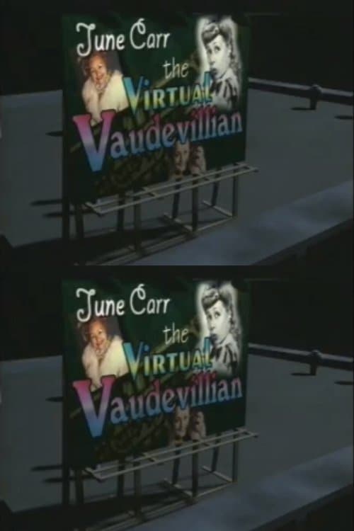 June Carr: The Virtual Vaudevillian