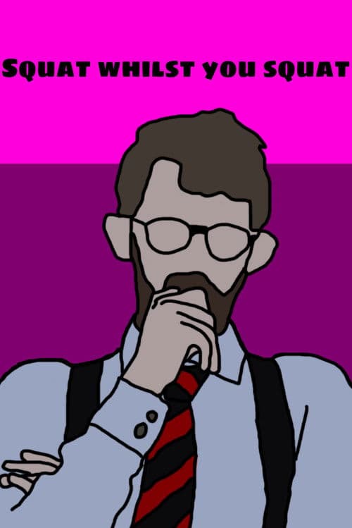 Squat Whilst You Squat