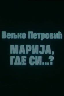 Marija, Where Are You?