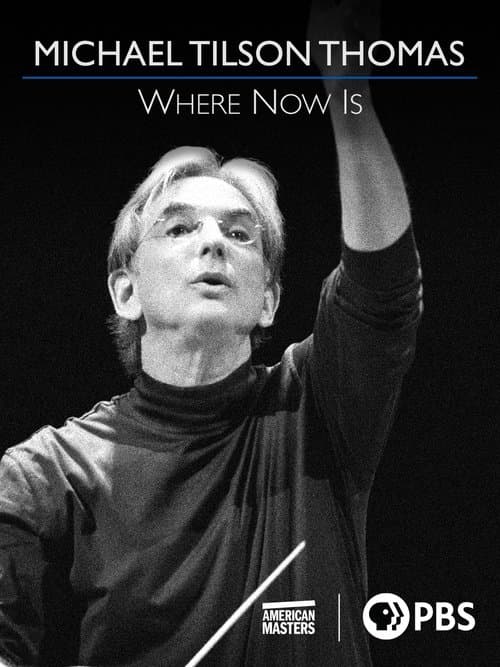 Michael Tilson Thomas: Where Now Is