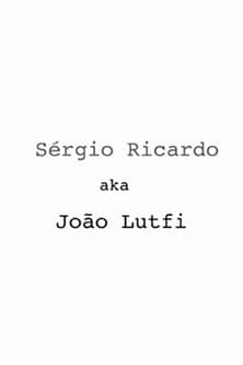 Sérgio Ricardo AKA João Lutfi