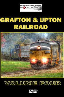 Grafton & Upton Railroad Volume Four