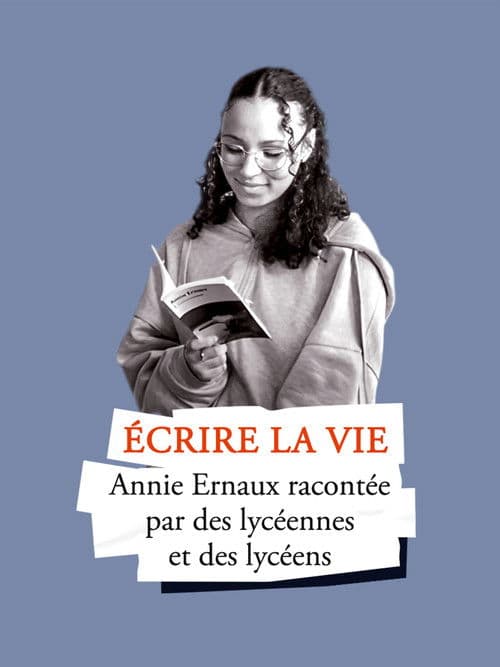 Writing Life – Annie Ernaux Through the Eyes of High School Students