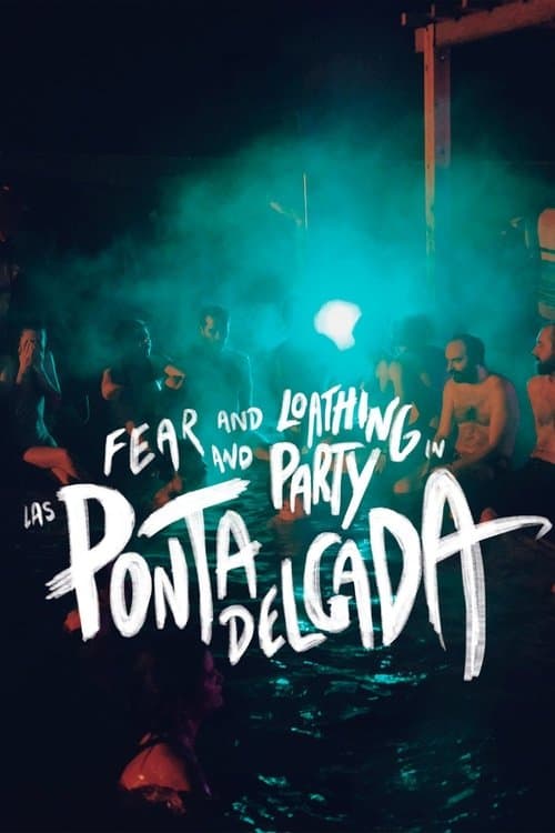 Fear and Loathing and Party in Las Ponta Delgada