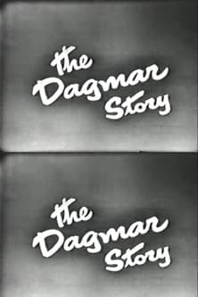 The Dagmar Story