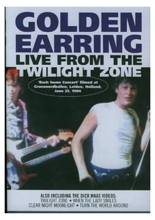 Golden Earring - Live From The Twilight Zone