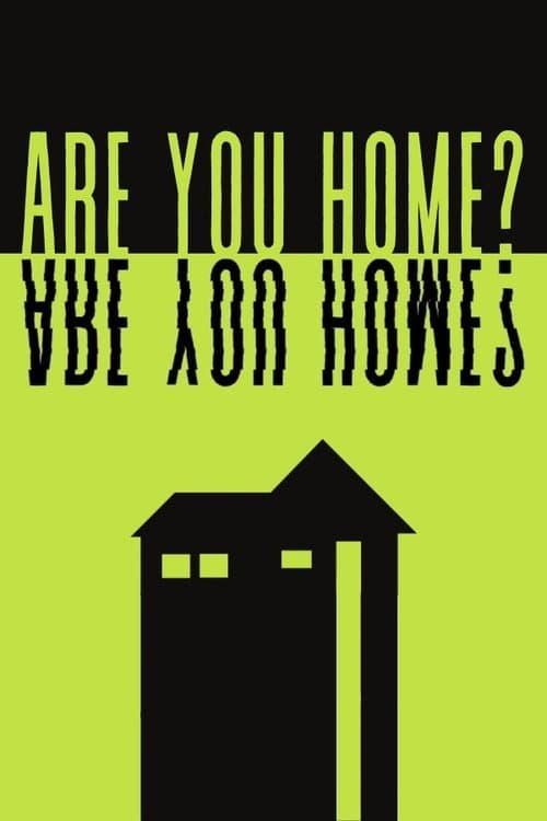 Are You Home?