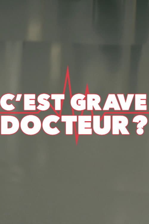 C'est grave docteur ?
