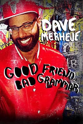 Dave Merheje: Good Friend Bad Grammar