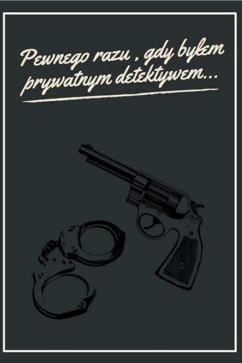 Pewnego razu, gdy byłem prywatnym detektywem...