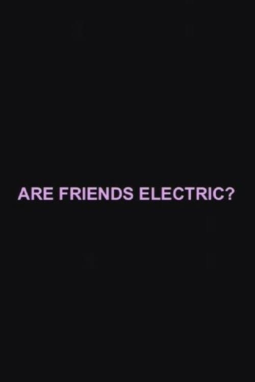 Are Friends Electric?