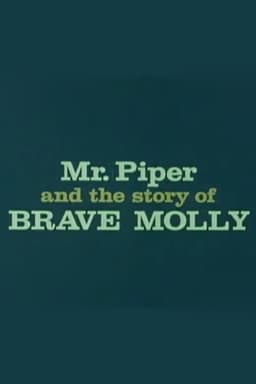 Mr. Piper And The Story Of Brave Molly