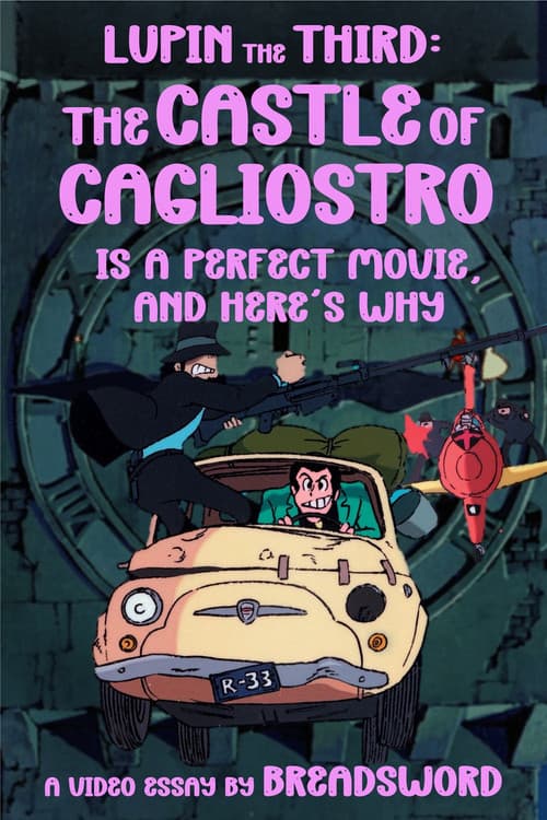 Lupin III: The Castle of Cagliostro Is a Perfect Movie, and Here's Why