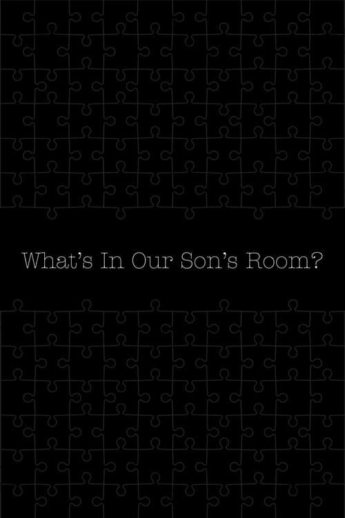 What's in Our Son's Room?