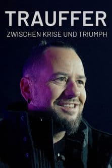 Trauffer - zwischen Krise und Triumph