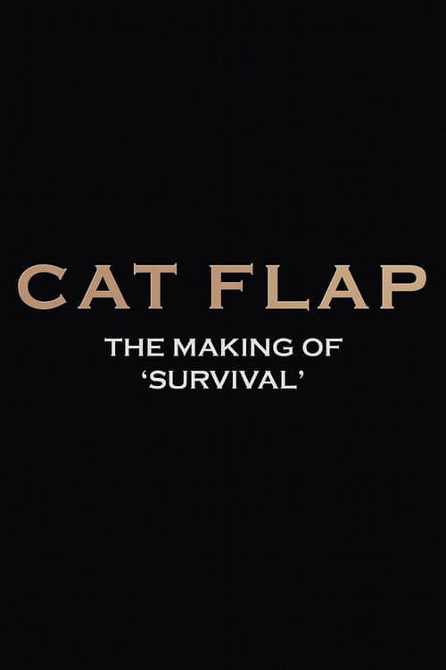 Cat Flap: The Making of 'Survival'