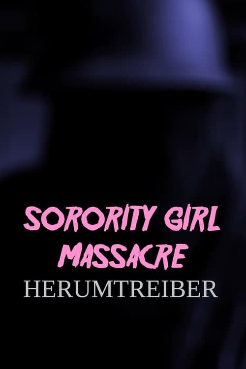 Sorority Girl Massacre: Herumtreiber