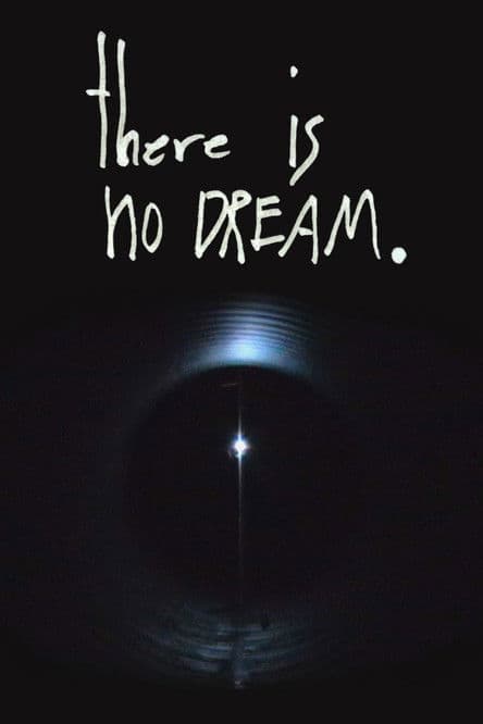 There is No Dream.