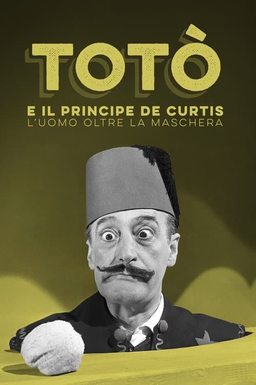 Totò e il Principe De Curtis - L'uomo oltre la maschera