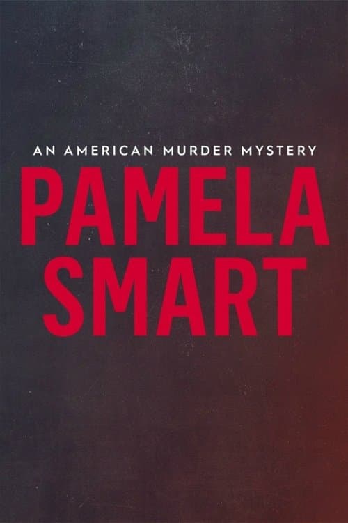 Pamela Smart: An American Murder Mystery