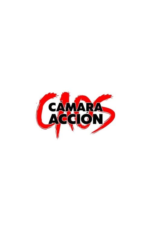 Caos, Cámara, ¡Acción!
