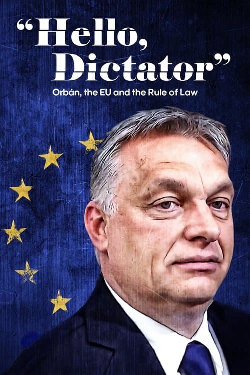 Hello, Dictator: Orbán, the EU and the Rule of Law