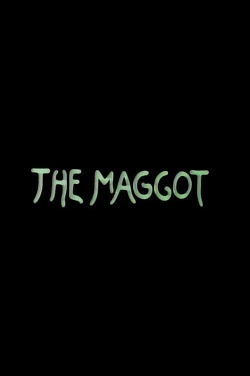 The Maggot