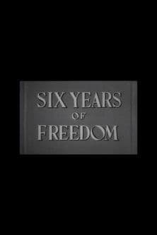 Six Years of Freedom