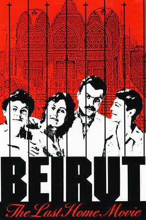 Beirut: The Last Home Movie