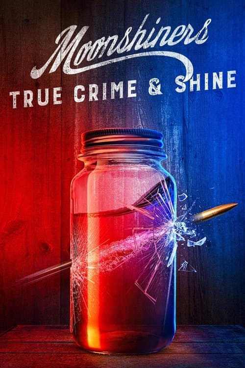 Moonshiners: True Crime & Shine