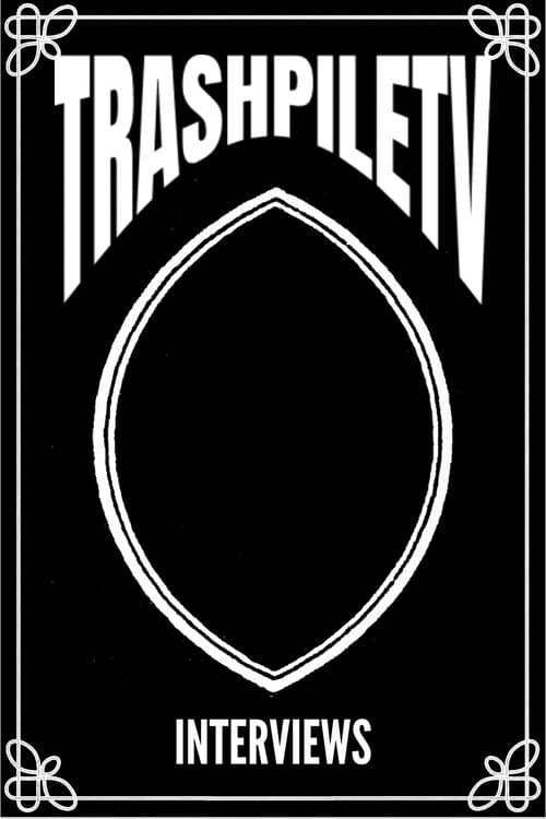 TrashpileTV Interviews