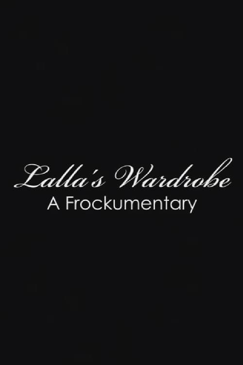 Lalla's Wardrobe: A Frockumentary