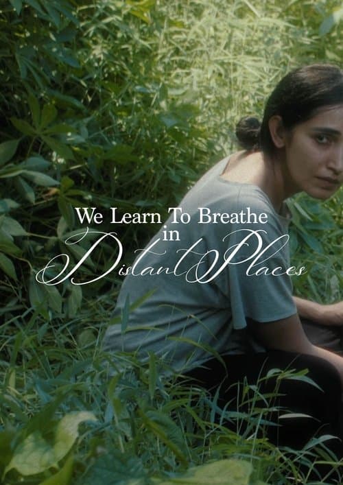 We Learn To Breathe In Distant Places