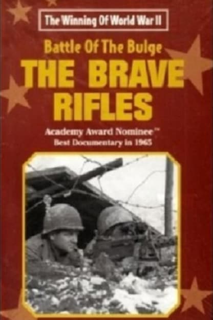 The Battle of the Bulge... The Brave Rifles