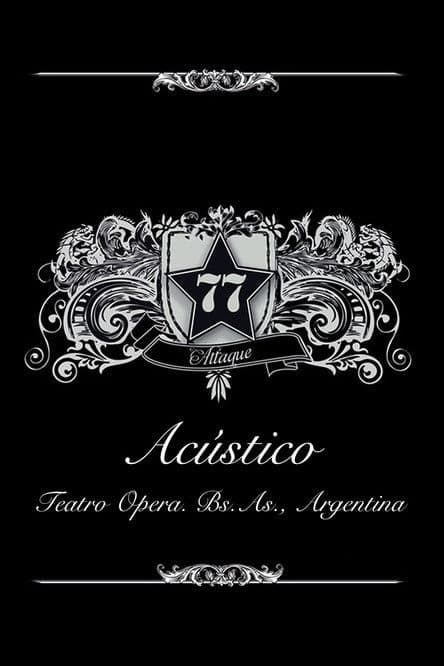Attaque 77 - Acústico en el Teatro Opera