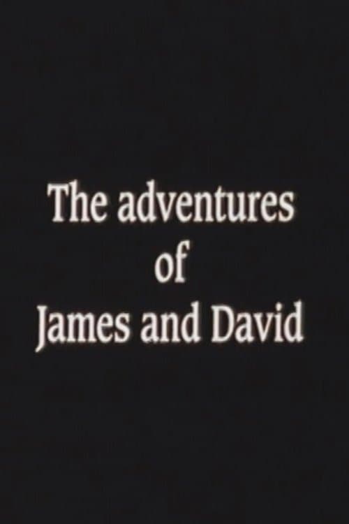 The Adventures of James and David