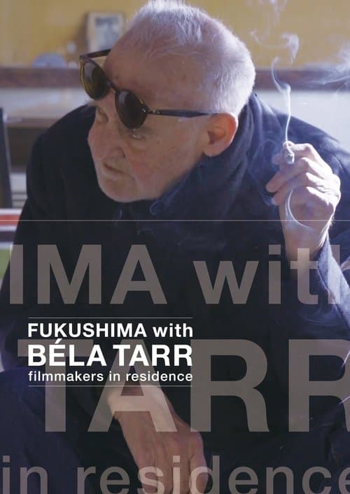 FUKUSHIMA with Béla Tarr