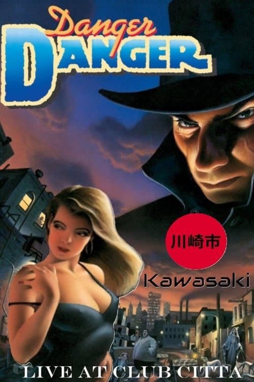 Danger Danger: Live In Kawasaki