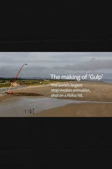 The Making of 'Gulp'