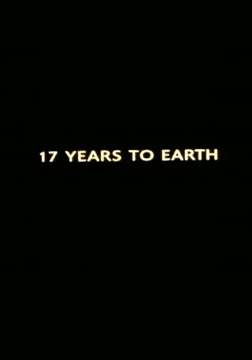 Seventeen Years to Earth