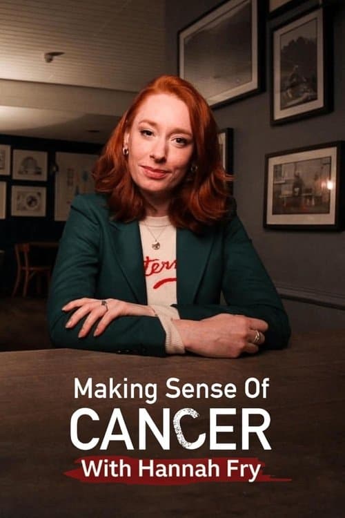 Making Sense of Cancer with Hannah Fry